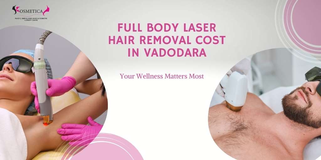 Full Body Laser Hair Removal Cost In Vadodara, Laser hair removal services in vadodara, laser hair removal treatment for men and woman, Laser hair removal in vadodara price list, Laser hair removal near me